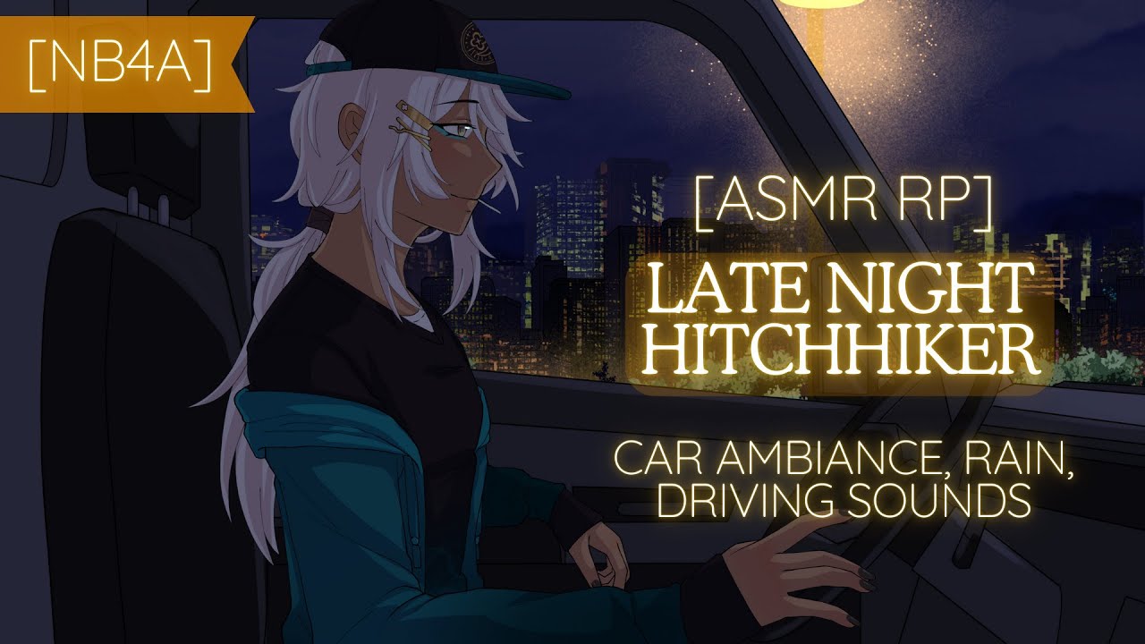 [NB4A] Late Night Hitchhiker | ASMR Roleplay