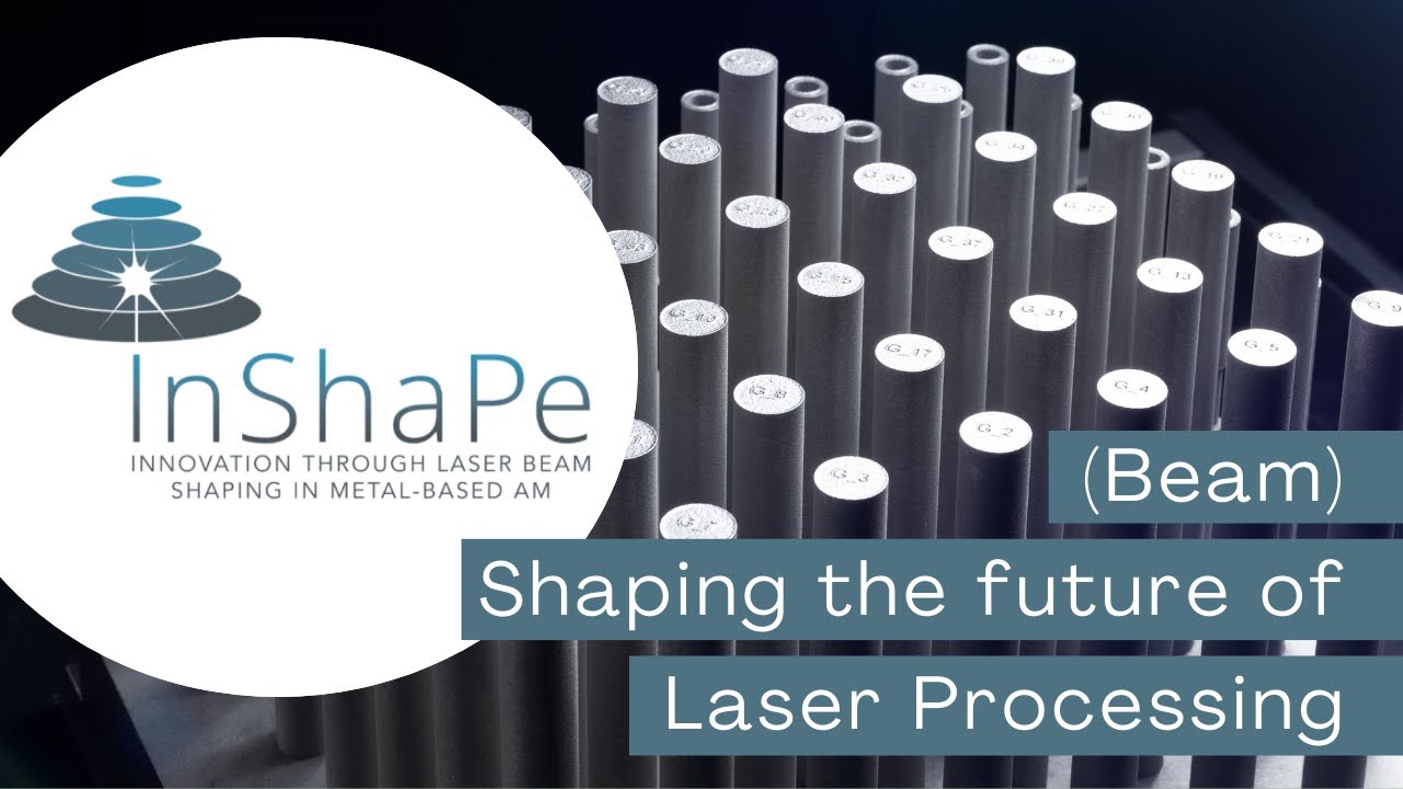 EU project InShaPe: (Beam) Shaping the future of Laser Processing