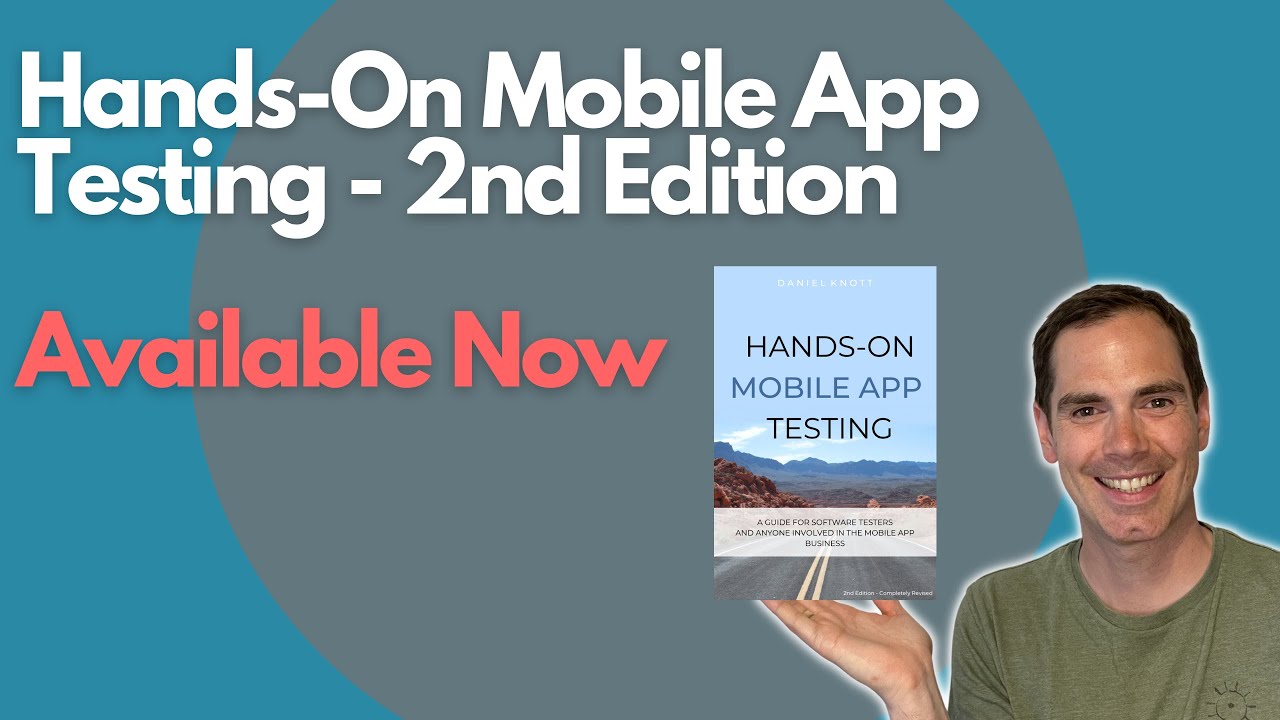 Hands-On Mobile App Testing 2nd Edition - Available NOW