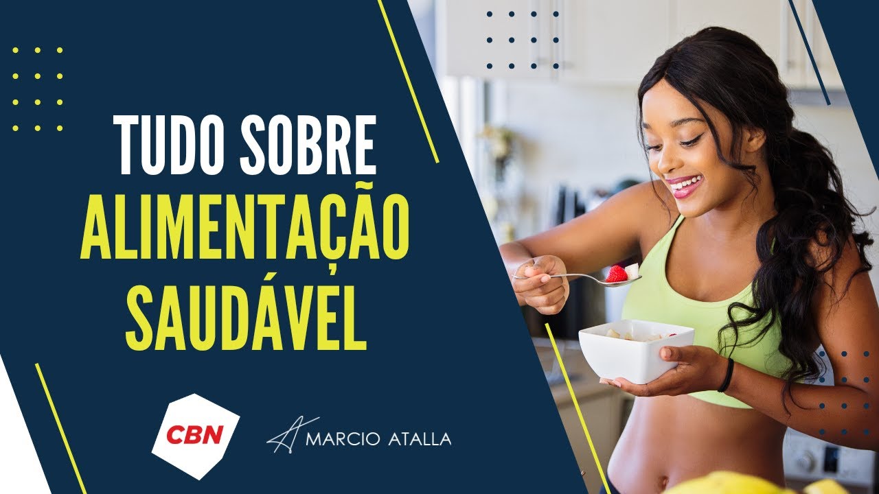 Como se ALIMENTAR MELHOR no dia a dia? | MARCIO ATALLA
