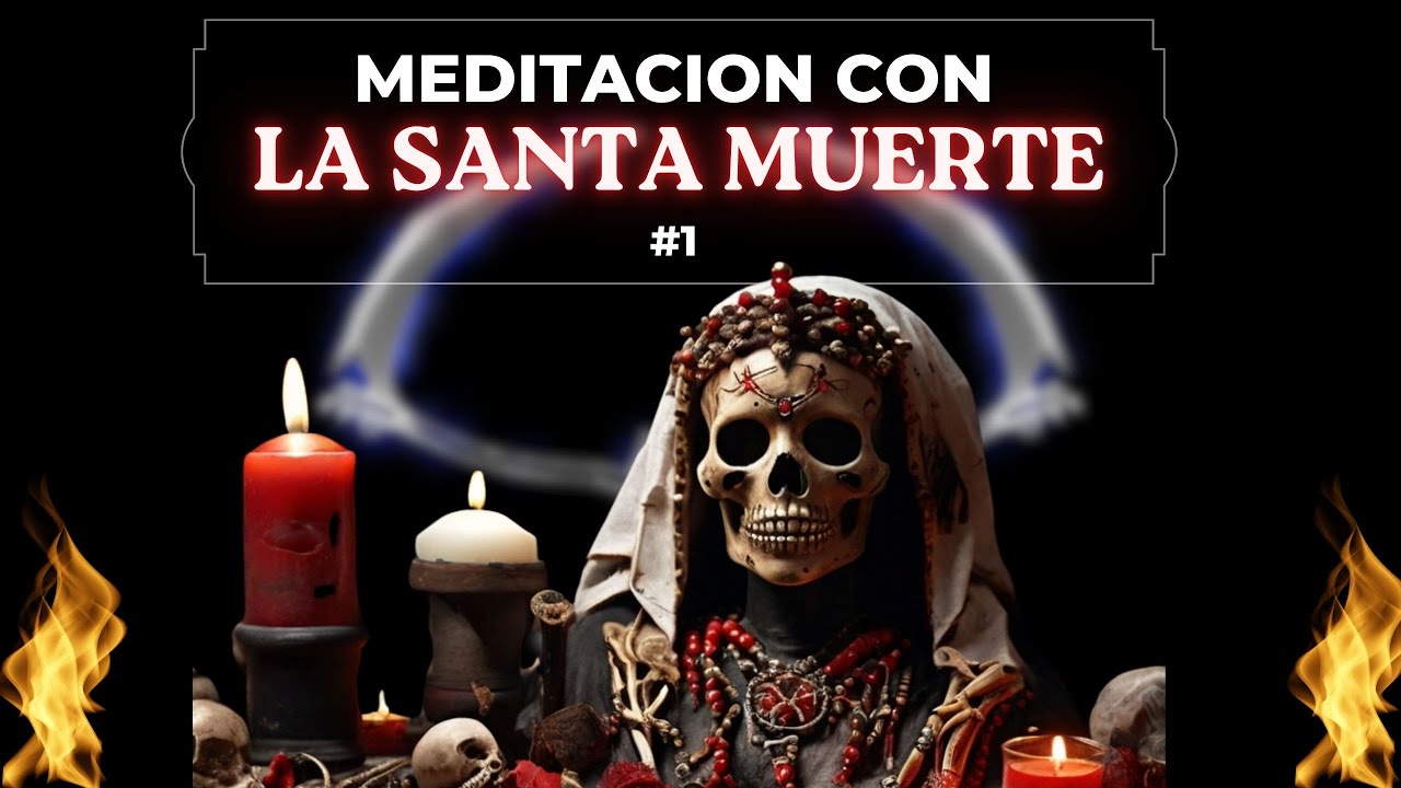 ✅ MEDITACIÓN para CONECTAR con 💀 LA SANTA MUERTE #1 💀