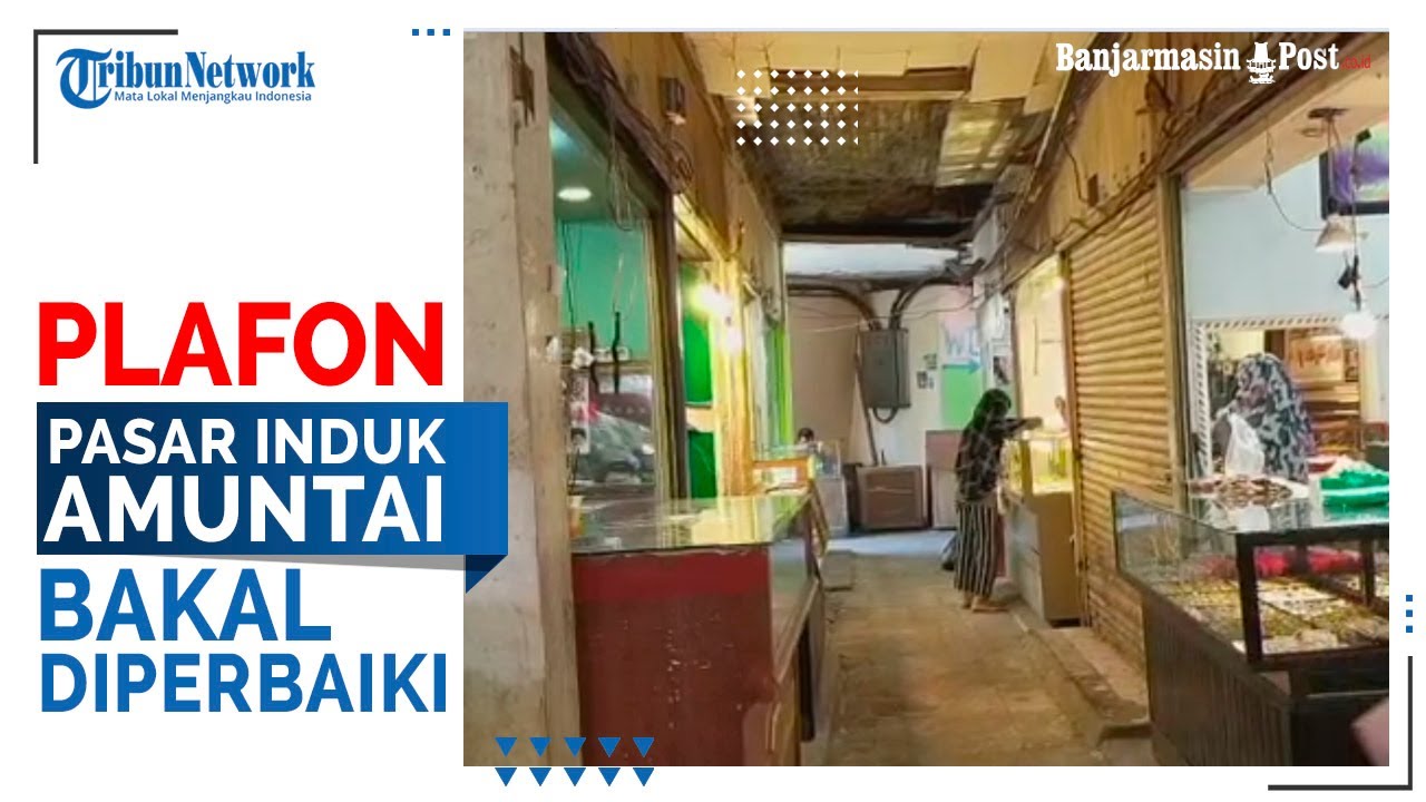 Plafon Pasar Induk Amuntai Bakal Diperbaiki