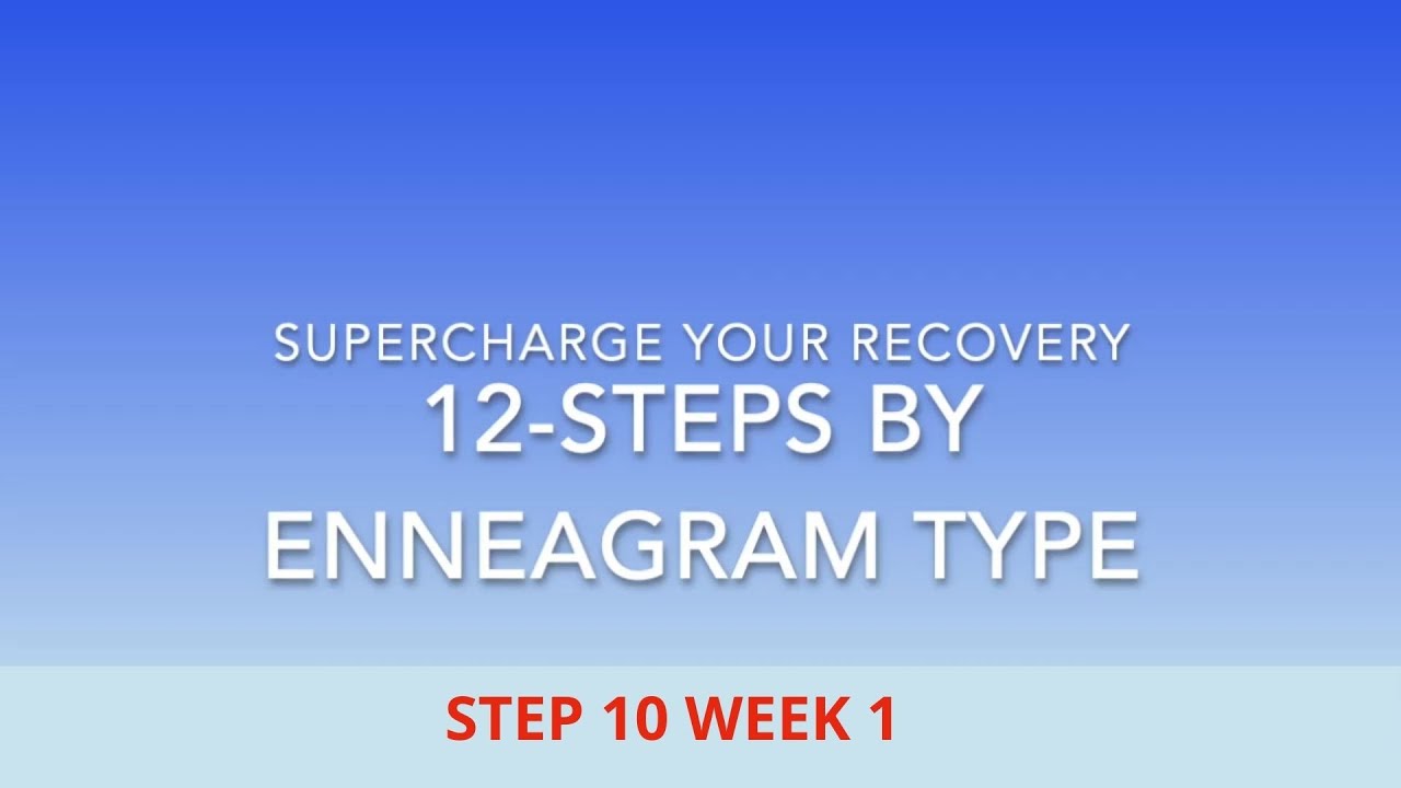 Supercharge Your Recovery Step 10 Week 1