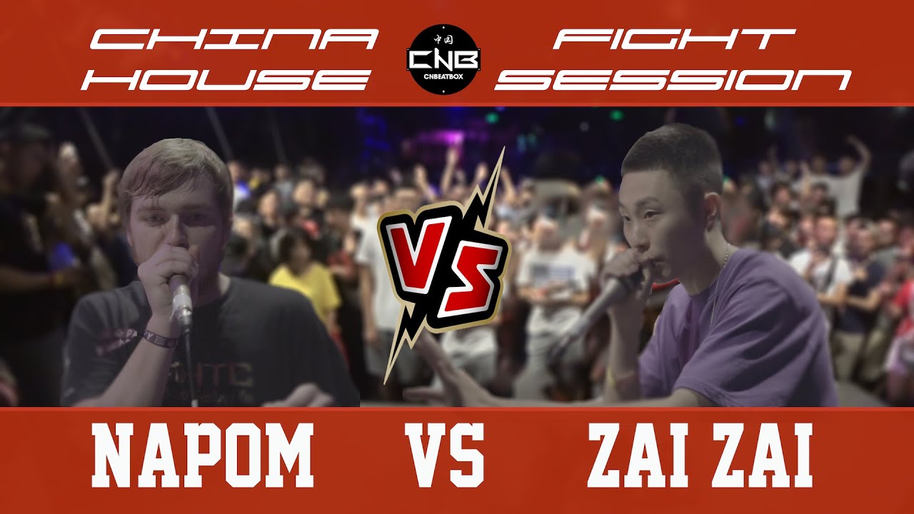 CNFH | Napom vs ZAI ZAI | China Fight House Session | 20 to smoke