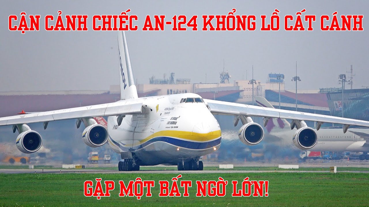 Quay chiếc ANTONOV AN-124 khổng lồ cất cánh - chứng kiến một sự ngạc nhiên rất lớn!