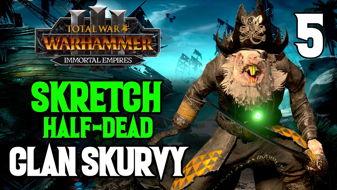 The Pestilost Rampage - Skretch Half-Dead #5 - Clan Skurvy - Immortal Empires