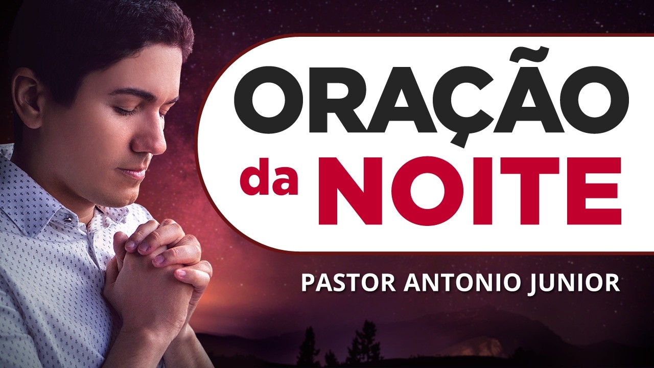 ORA&Ccedil;&Atilde;O DA NOITE DE HOJE - 24/03 - Ora&ccedil;&atilde;o com Salmo 91