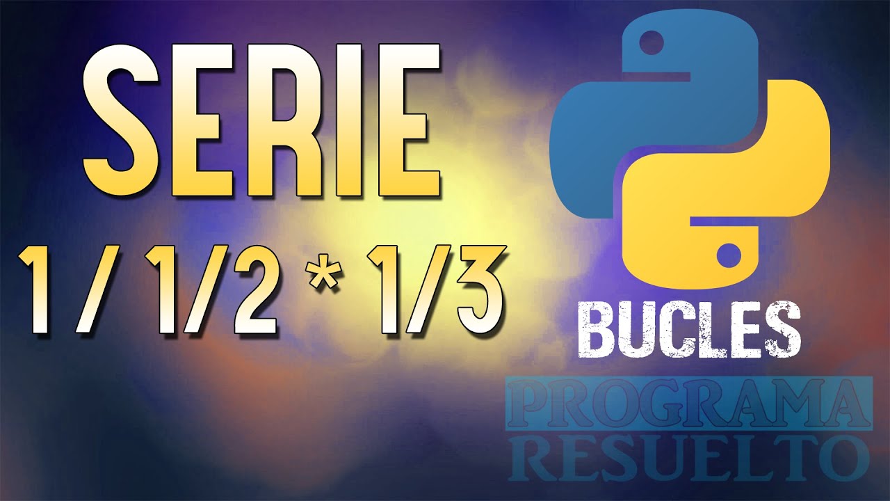 #3 [Python] – Resolver la serie 1 / (1/2) * (1/3) / … (*/) (1/n) (Ciclo For) [PROGRAMA RESUELTO]