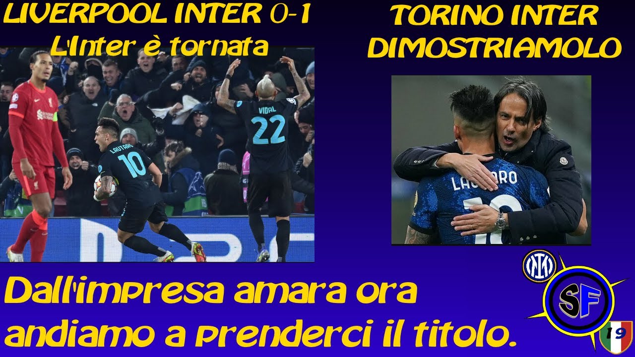 A Liverpool siamo tornati L'INTER. Ora a Torino dimostriamolo.