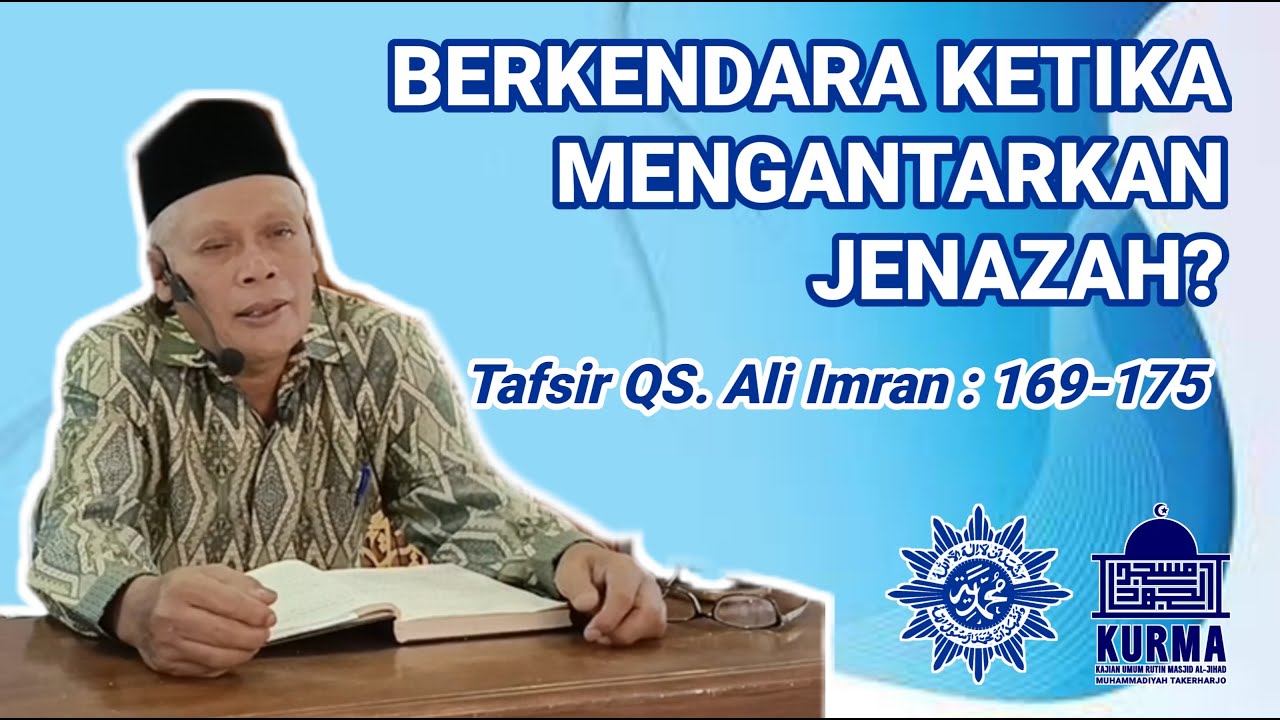Berkendara Ketika Mengantarkan Jenazah? - Penjelasan Hadits Nabi SAW (Drs. H. Amirul Mukminin, MA)