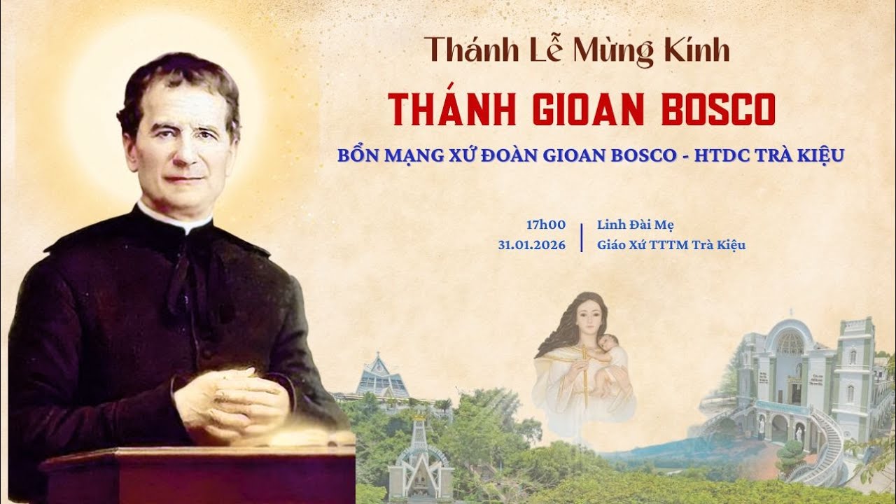 Thánh Lễ Mừng Kính Thánh Gioan Bosco - Bổn mạng xứ đoàn HTDC Trà Kiệu, lúc 17h00 ngày 31/01/2026.