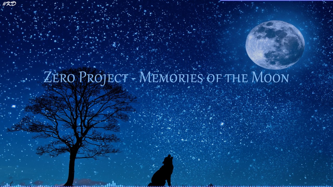 Zero Project - Memories Of The Moon [Epic Version]