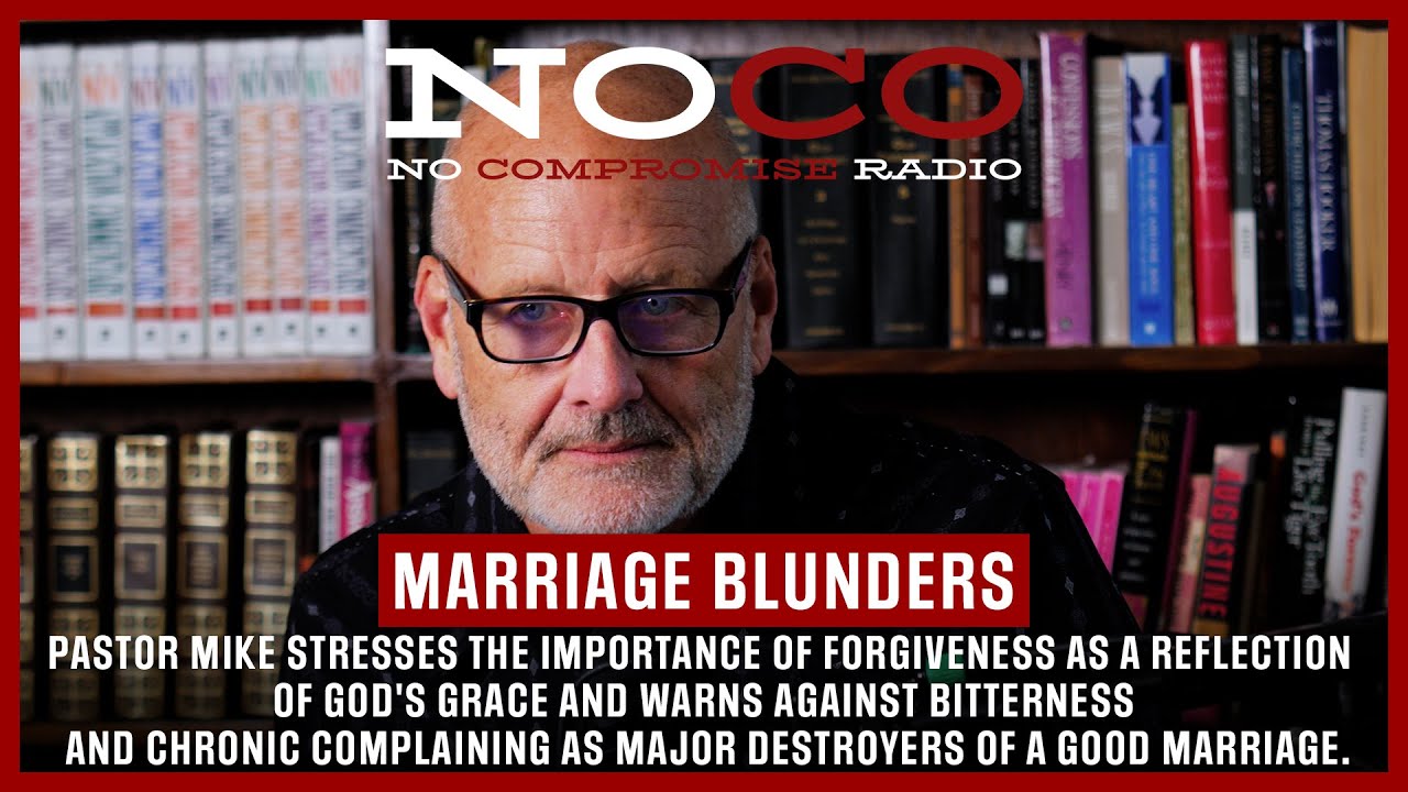 No Compromise Radio: Video Episode 39: “Marriage Blunders” with Pastor Mike