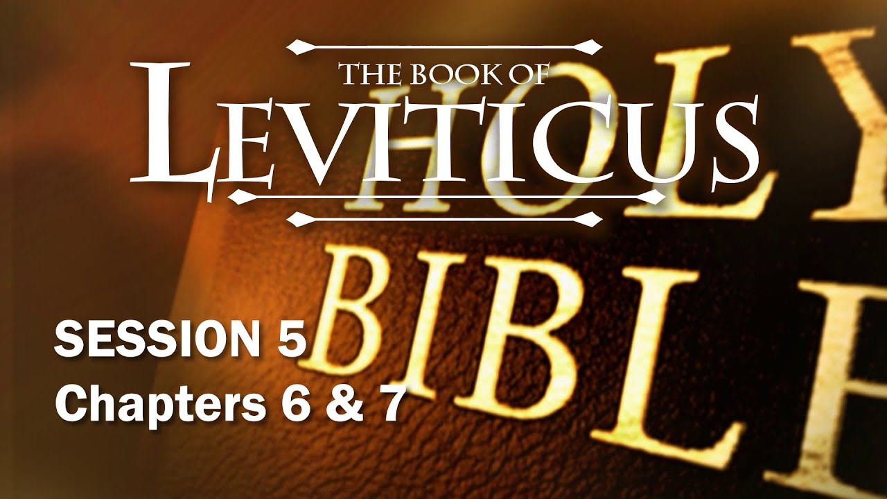 Leviticus Session 5 of 16 (Chapters 6&7) with Chuck Missler