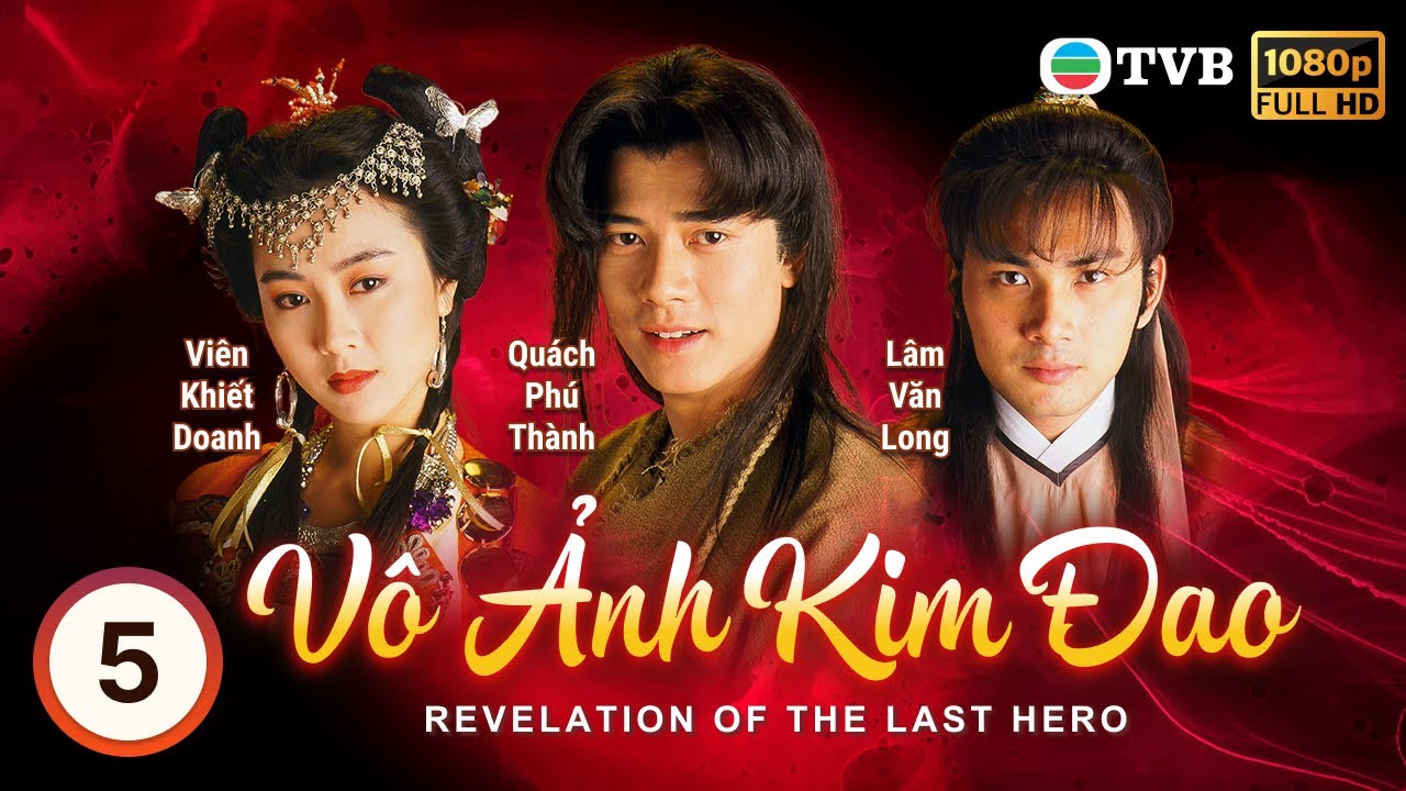 Phim TVB Vô Ảnh Kim Đao (The Revelation of the Last Hero) 05/30 Quách Phú Thành, Lâm Văn Long | 1992