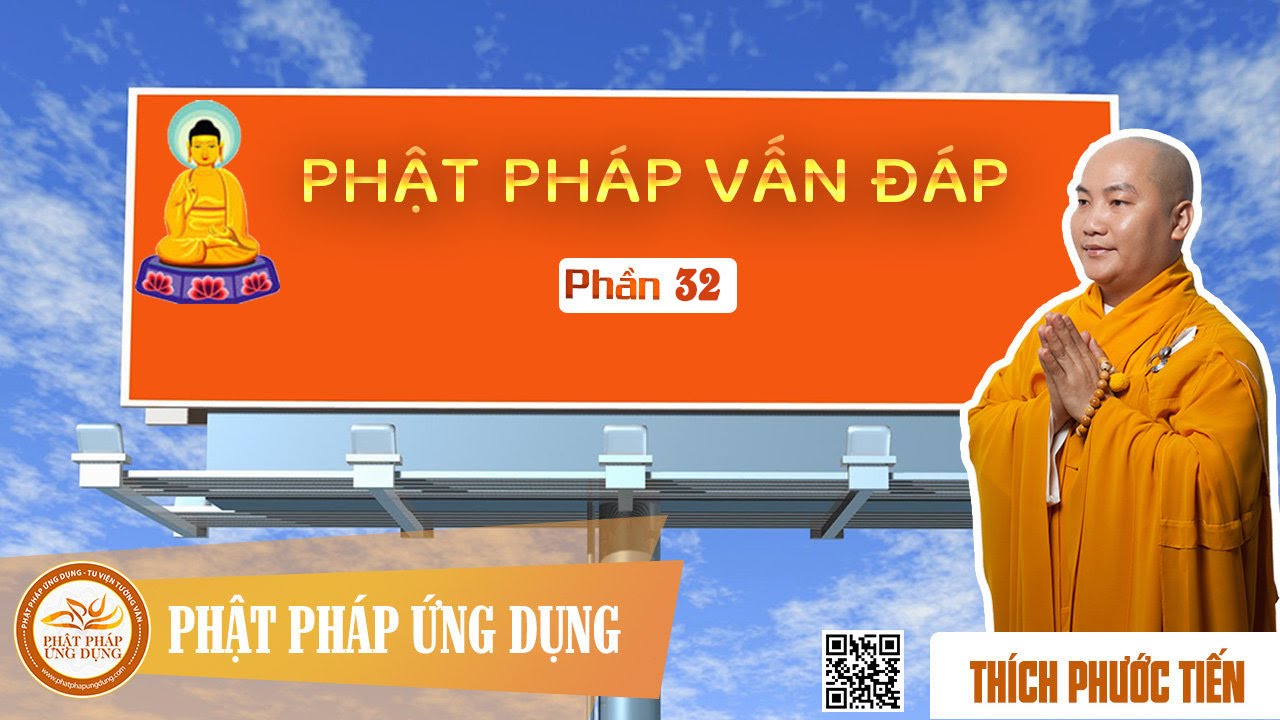 Phật Pháp Vấn Đáp 32 - Thầy Thích Phước Tiến