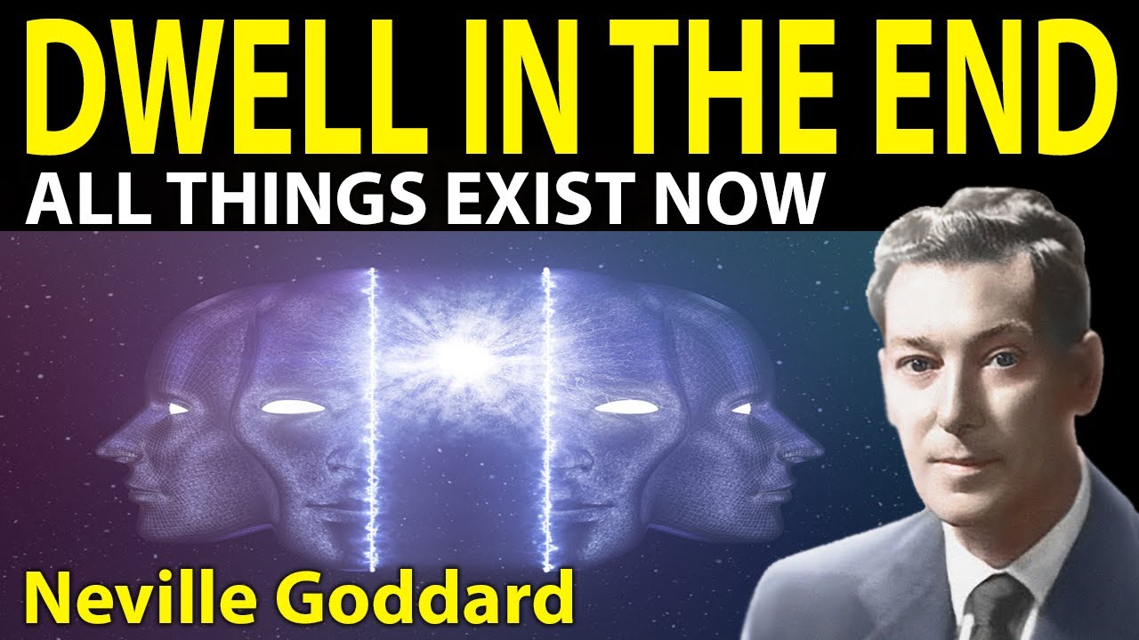 Dwell in the end, and you will hurt no one... (Neville Goddard)