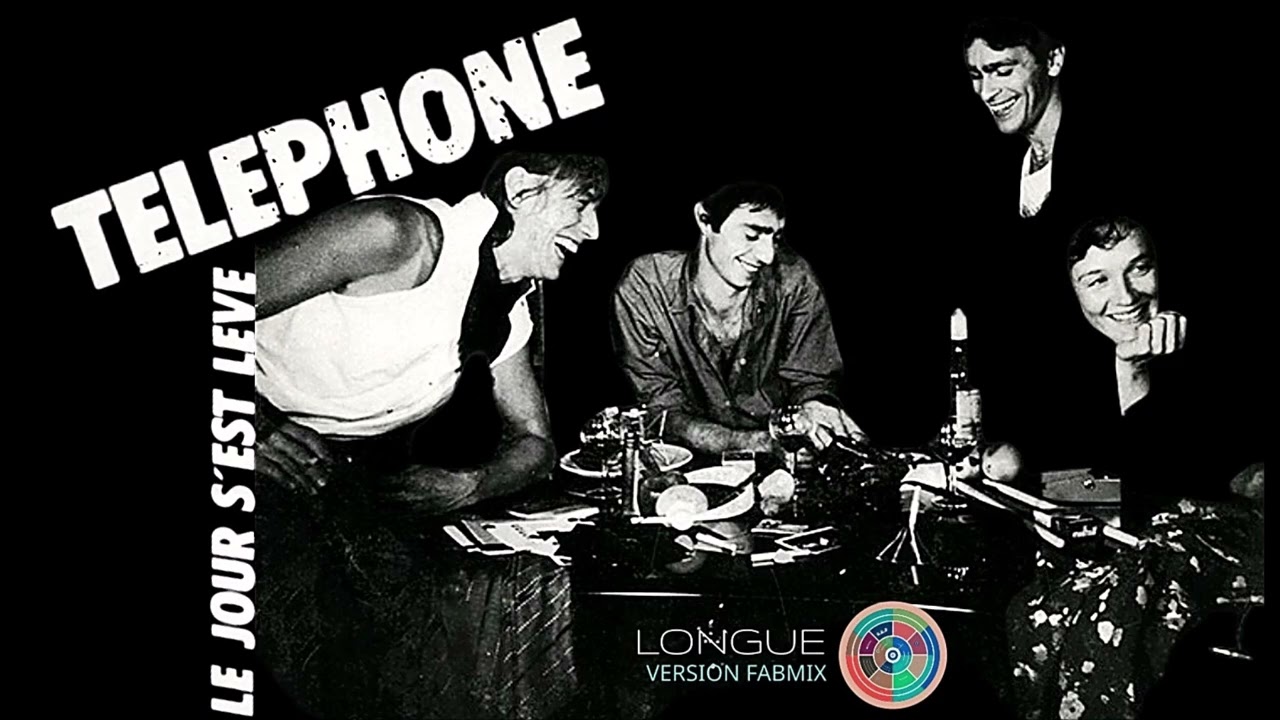 Téléphone -Le Jour s'est levé -Longue version Fabmix -1985