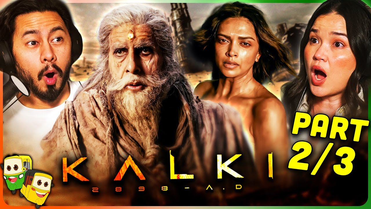 KALKI 2898 AD Movie Reaction Part 2/3! | Prabhas | Amitabh Bachchan | Deepika Padukone