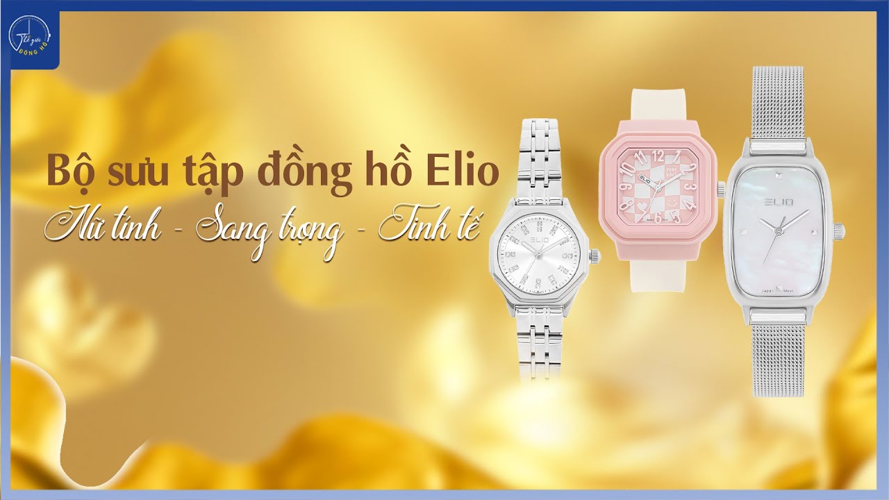 BST Đồng hồ nữ Elio: nữ tính - sang trọng - tinh tế | Thế Giới Đồng Hồ