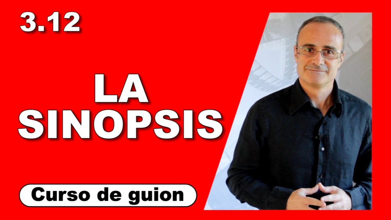 3.12 La sinopsis [Curso de guion | Cine | Series | Dany Campos]