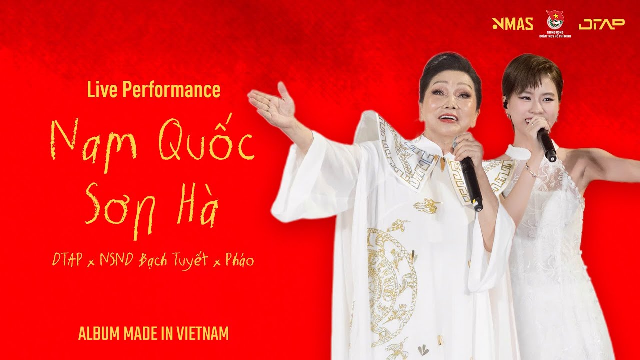 Nam Quốc Sơn H&agrave; (Live Performance) | DTAP x NSND Bạch Tuyết x Ph&aacute;o