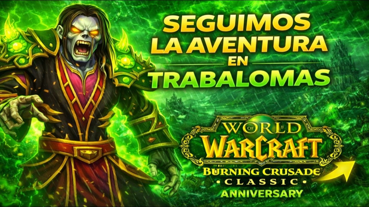 🔴 WoW TBC Classic Anniversary | SEGUIMOS LA AVENTURA 😈 LEVEANDO EN TRABALOMAS