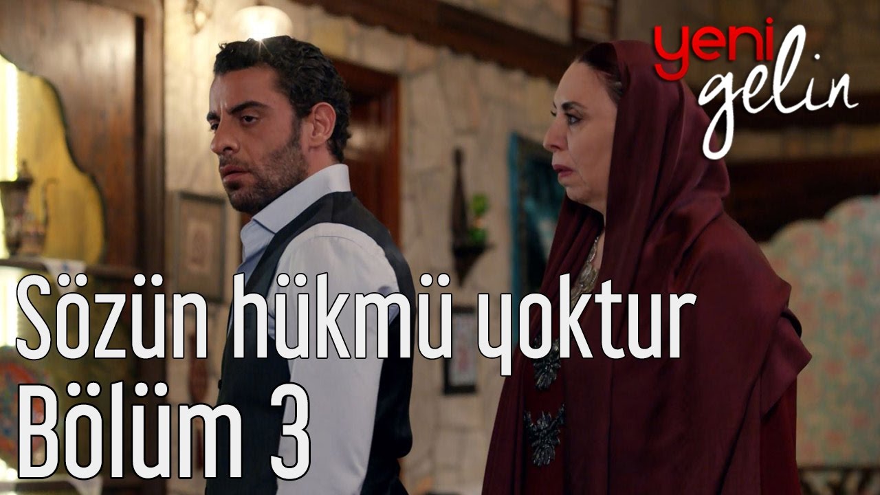 Yeni Gelin 3. Bölüm - Sözün Hükmü Yoktur
