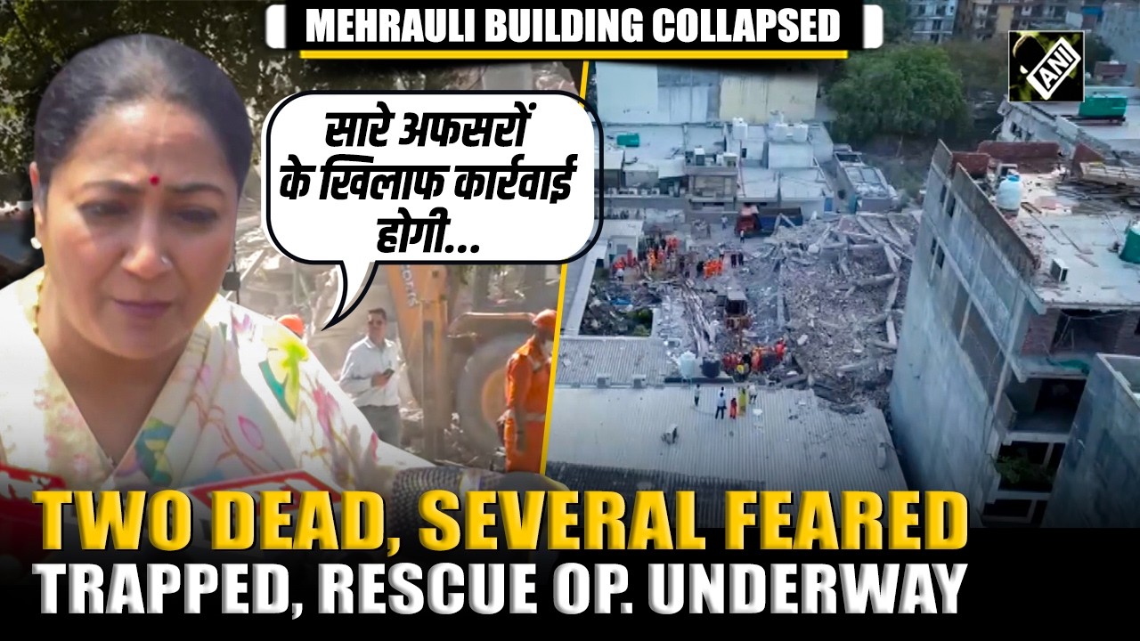 2 Dead, Several Injured in 5-Storey building collapse in Mehrauli, Rescue Ops Underway