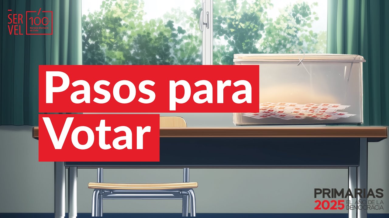 🗳️ Pasos para Votar | Elecciones Primarias 2025 – Servel Chile¿Qué hacer el día de