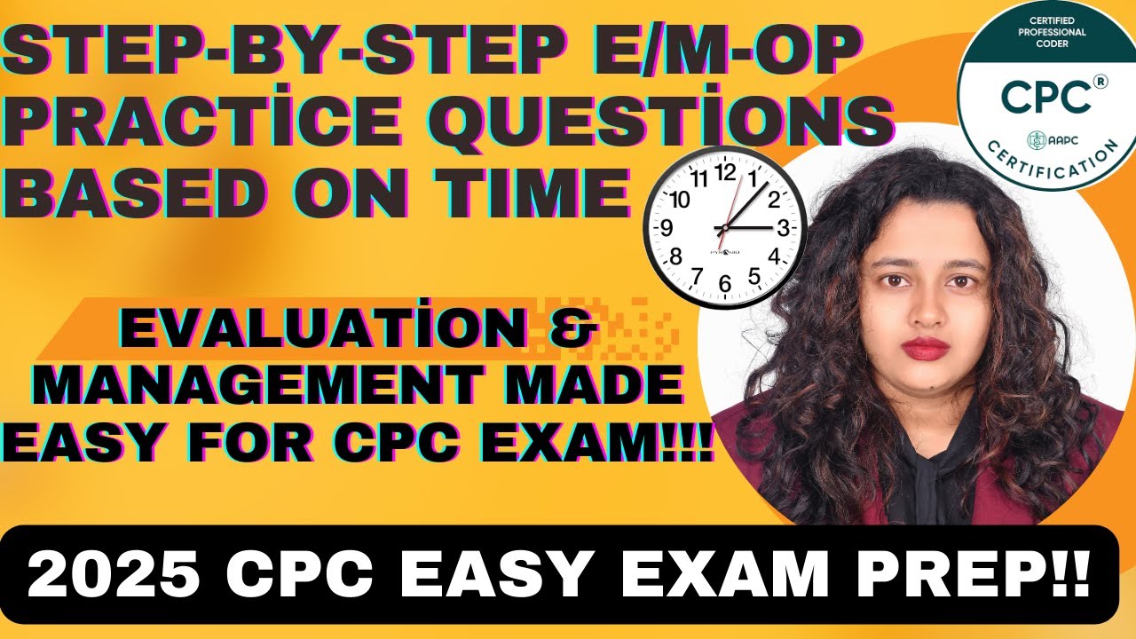 Evaluation&Management Outpatient Practice Questions Explained | Time-Based Coding for CPC exam 
