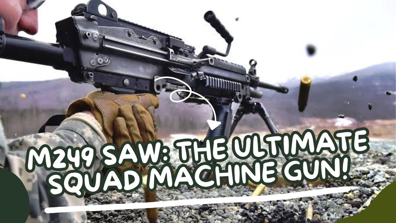 M249 SAW: The Ultimate Squad Machine Gun!