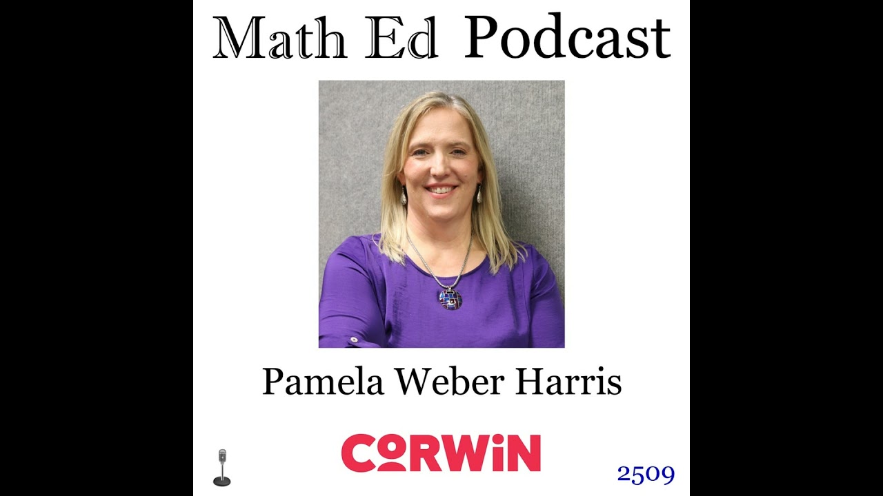 Episode 2509: Pamela Weber Harris - developing mathematical reasoning