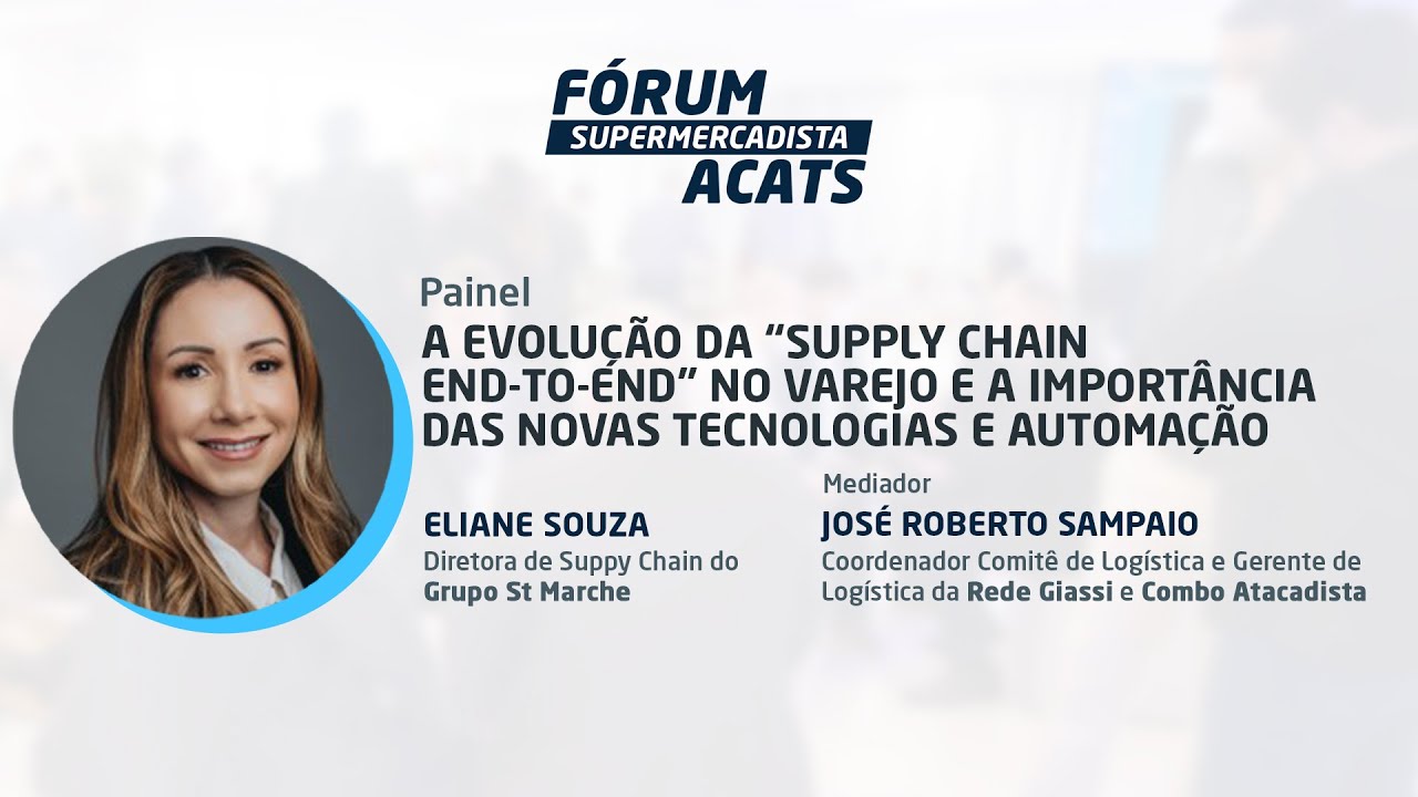 📦A Evolu&ccedil;&atilde;o da Supply Chain End-to-End no Varejo - ELIANE SOUZA E JOS&Eacute; ROBERTO SAMPAIO