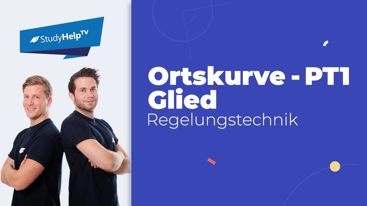 Ortskurve Einstieg - PT1 Glied - Regelungstechnik [Technische Mechanik] |StudyHelp