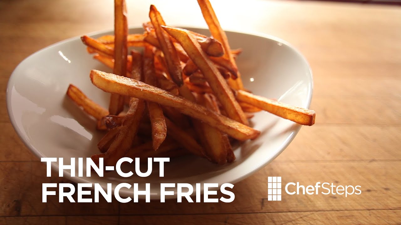 Thin-Cut French Fries • ChefSteps