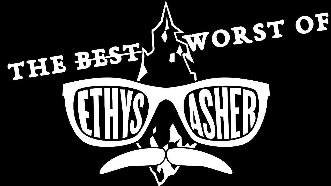 Worst of: Ethys