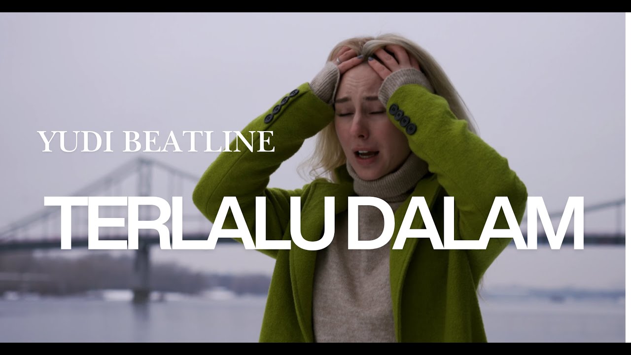 YUDI BEATLINE - TERLALU DALAM (Official Music Video)