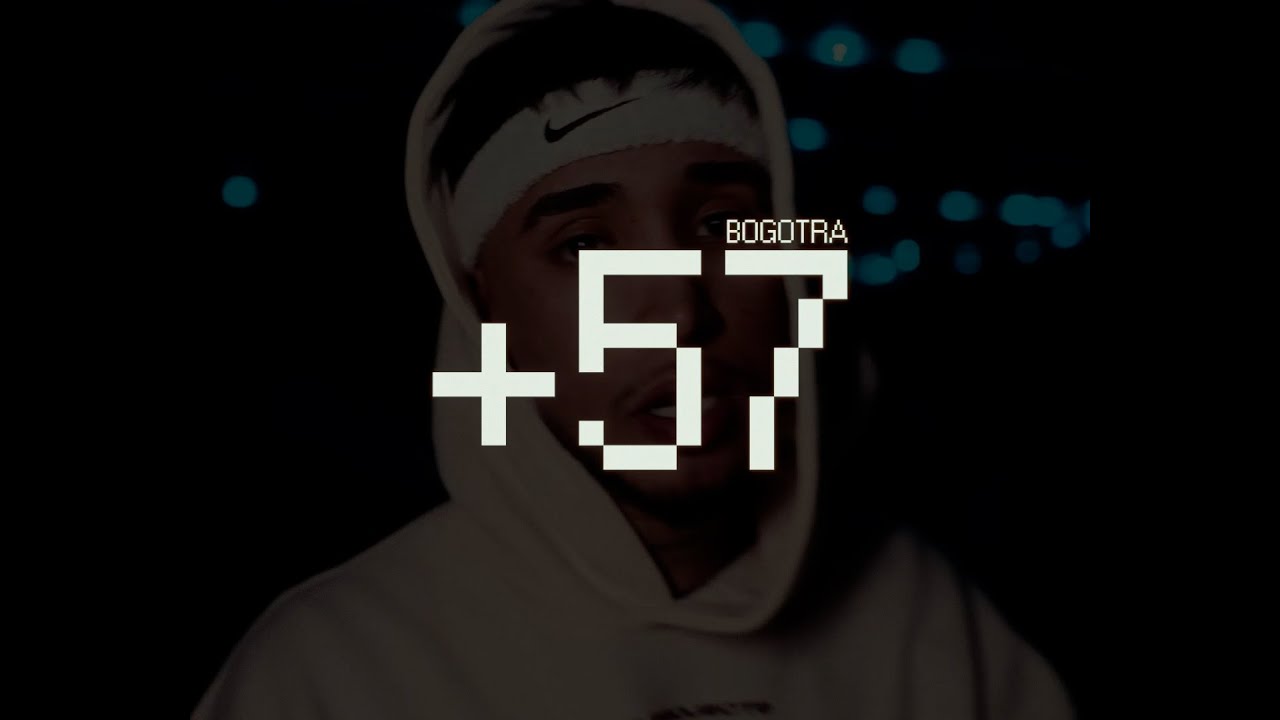 +57 BOGOTRA - Dfiny, Brain, Nana Paris FT. Tommy Navia, Miss Mich