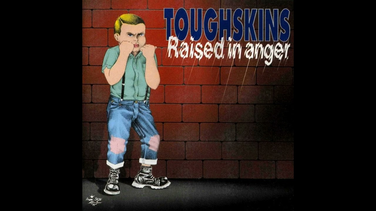 Toughskins - Raised In Anger (Full)
