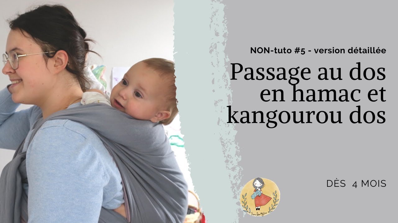 #NONTuto 5, Passage au dos et kangourou dos, version détaillée.