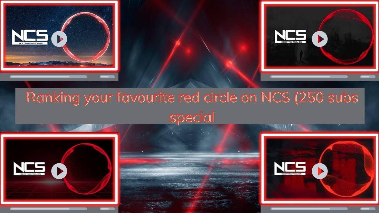 Ranking your favourite red circle song on NCS (250 subs special)