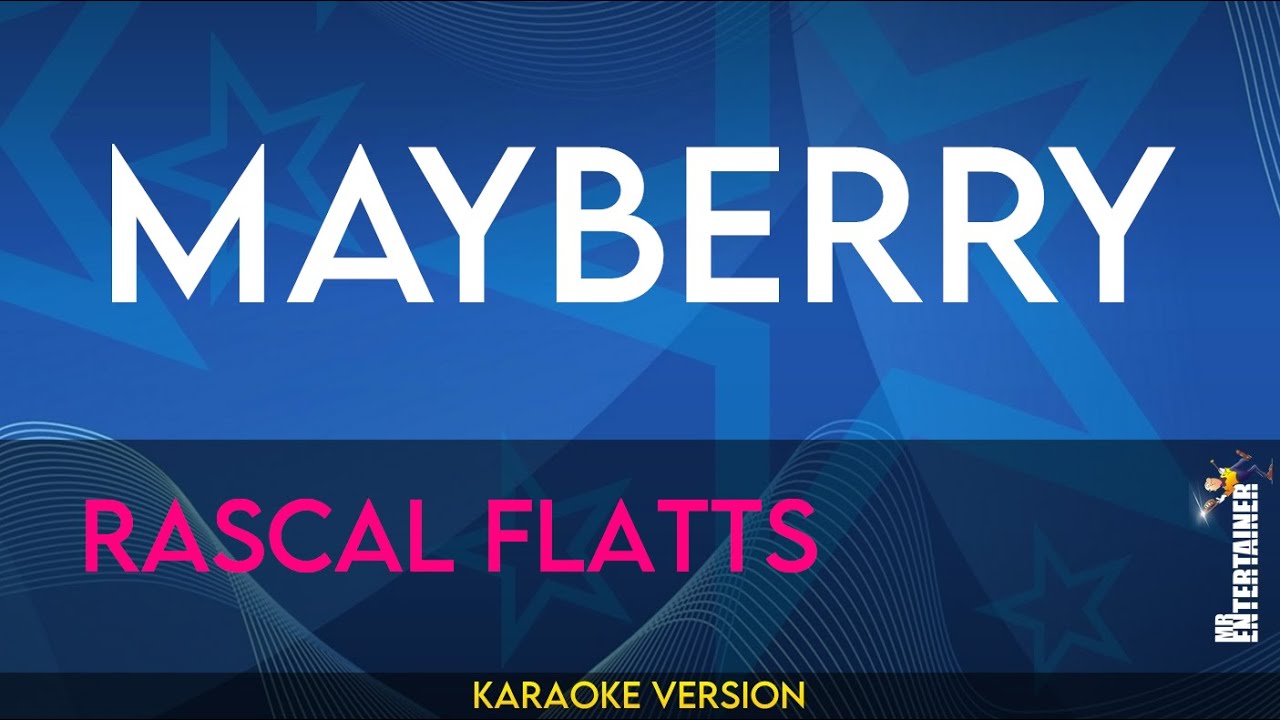 Mayberry - Rascal Flatts (KARAOKE)