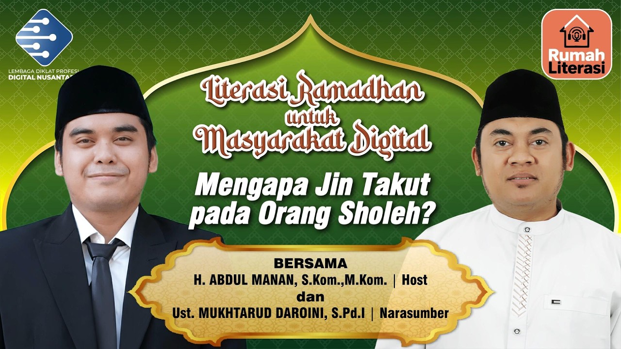LITERASI ASHAR RAMADHAN 2026 (18): MENGAPA JIN TAKUT PADA ORANG SHOLEH?