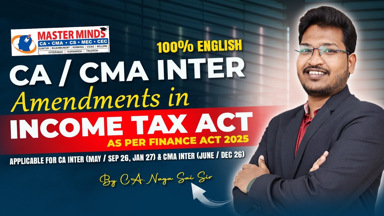 CA/CMA Inter Income Tax Amendments | Finance Act 2025 | For May/Jun 26, Sep/Dec 26 & Jan 27 Attempts