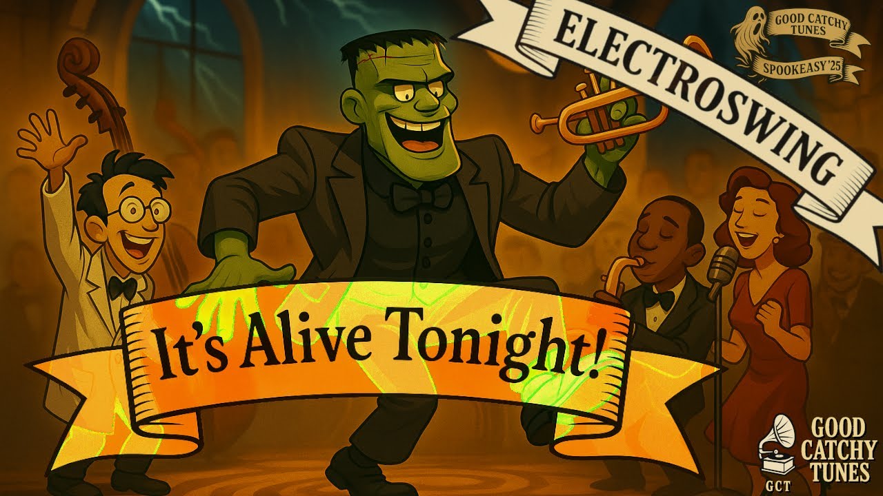 It's Alive Tonight! - 🎃 Spookeasy '25 (Electro Swing) - Good Catchy Tunes