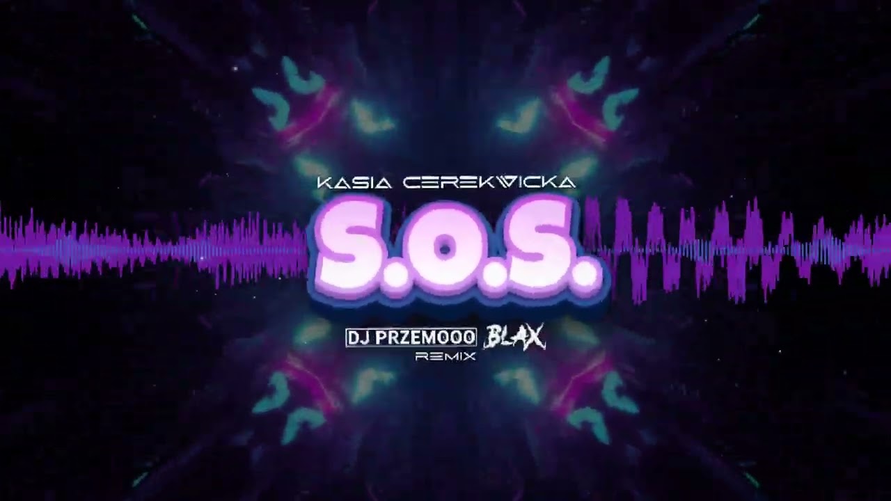 Kasia Cerekwicka - S.O.S. (Dj Przemooo & Blax Remix)
