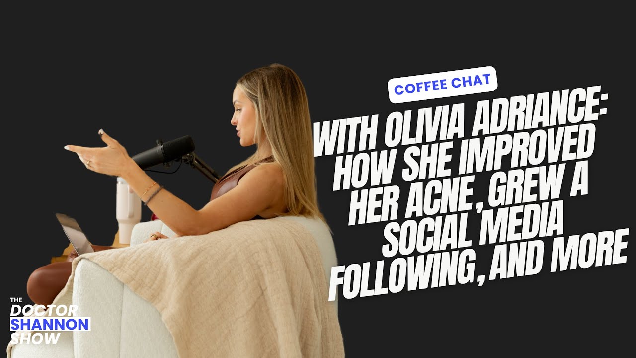 Coffee Chat with Olivia Adriance: how she improved her acne, grew a social media following, and more