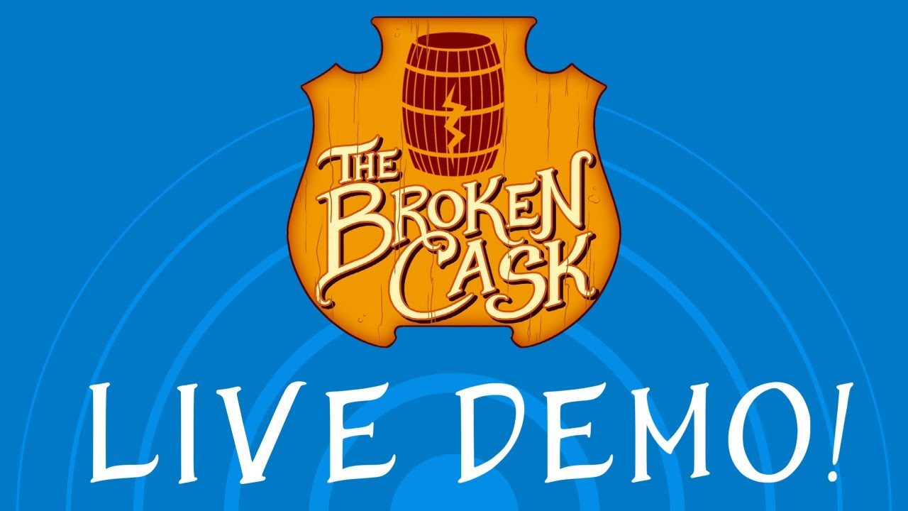 Broken Cask Live Demo