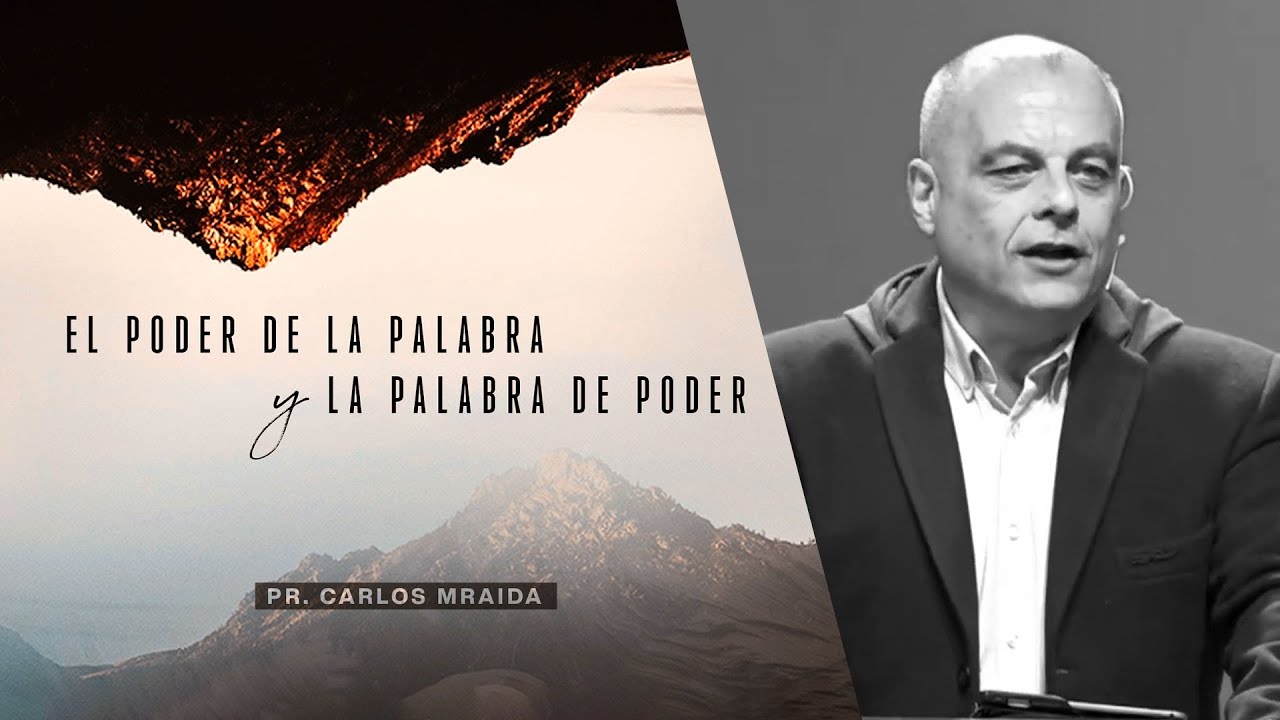 El poder de la palabra y la palabra de poder | Pr. Carlos Mraida | Iglesia del Centro